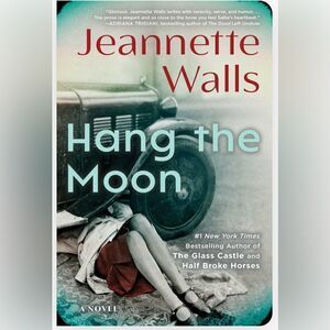 Hang the Moon - Jeannette Walls